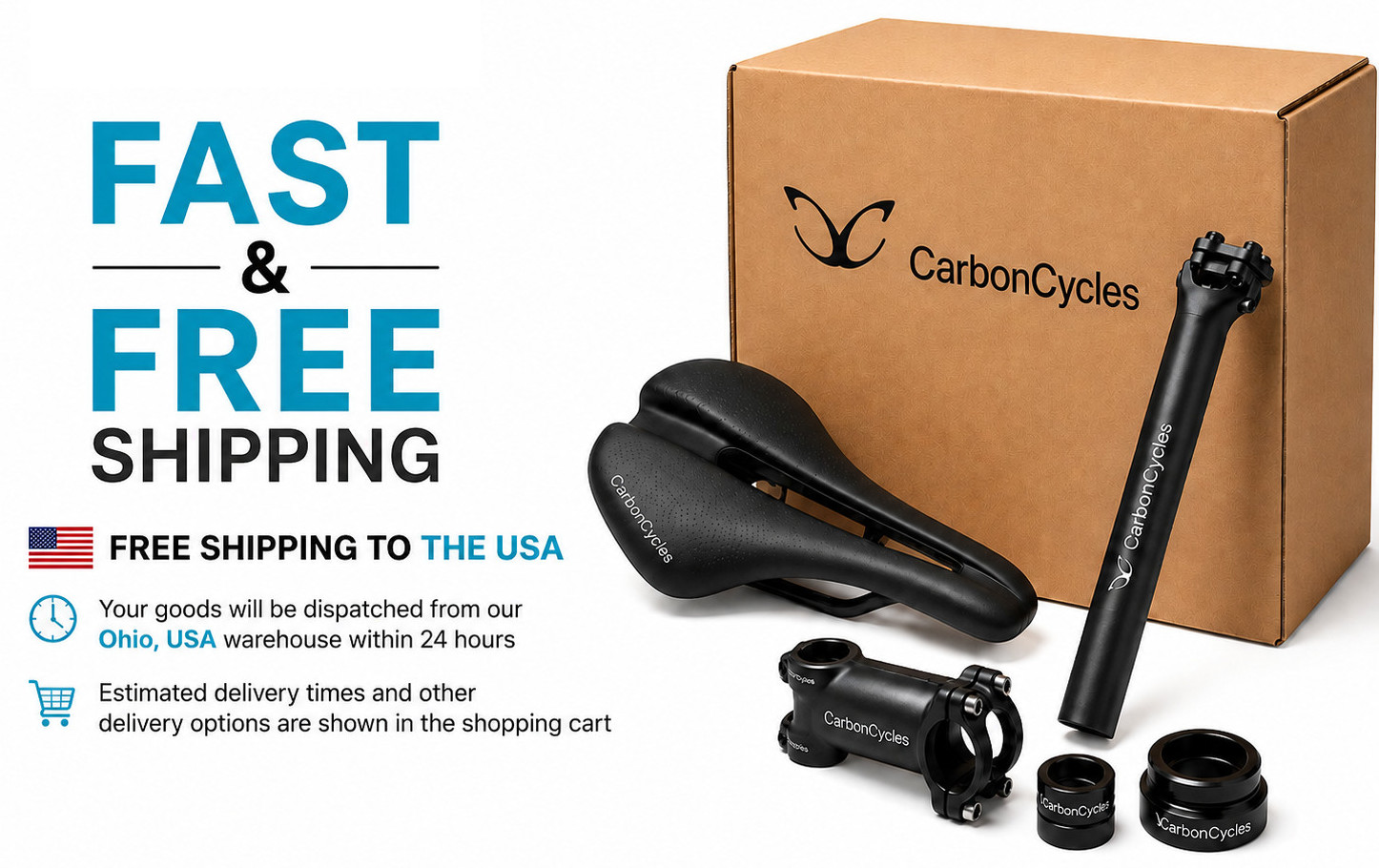 CarbonCycles fast and free shipping. Free shipping to the USA. Your goods will be dispatched from our Ohio, USA warehouse within 24 hours. Estimated delivery times and other delivery options are shown in the shopping cart.